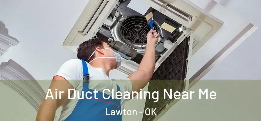  Air Duct Cleaning Near Me Lawton - OK