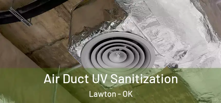  Air Duct UV Sanitization Lawton - OK